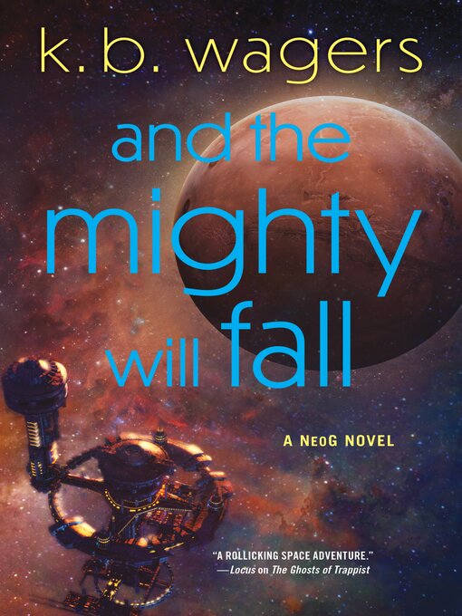 Title details for And the Mighty Will Fall by K. B. Wagers - Available